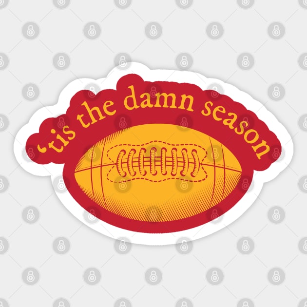 'tis the damn football season Sticker by bellamuert3